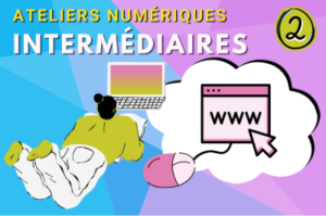 Couverture de Ateliers numériques - niveau intermédiaires - 3 ateliers